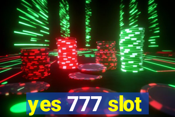 yes 777 slot