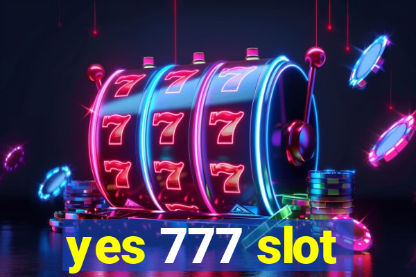 yes 777 slot