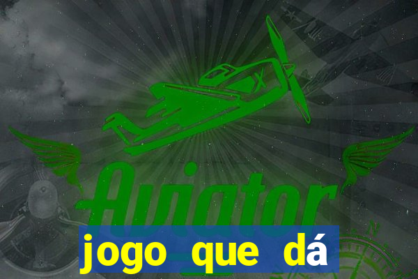 jogo que dá dinheiro ao se cadastrar