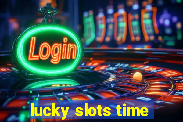 lucky slots time