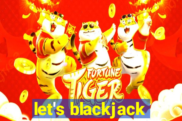 let's blackjack