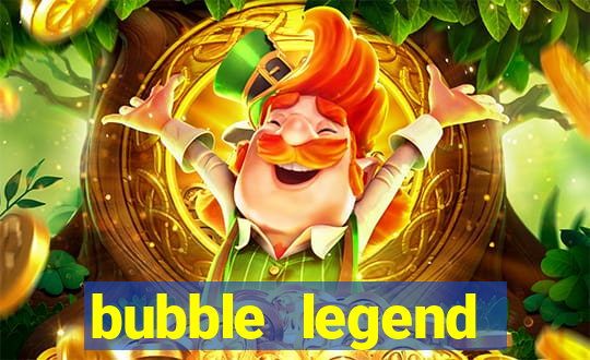 bubble legend ganhar dinheiro acesso antecipado