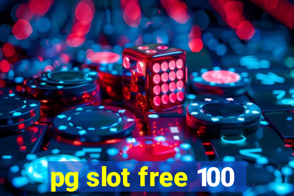 pg slot free 100