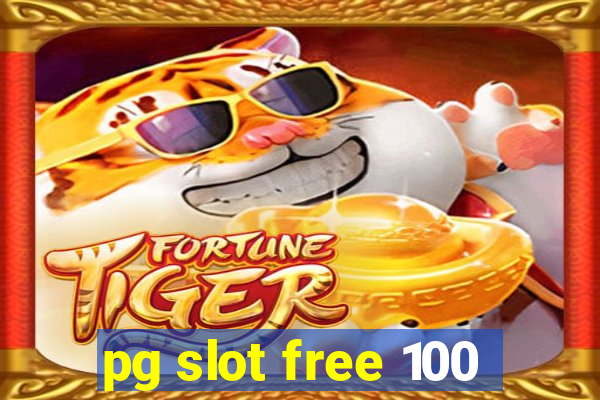 pg slot free 100