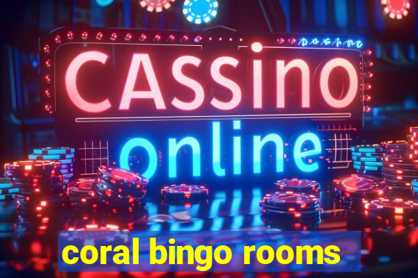 coral bingo rooms