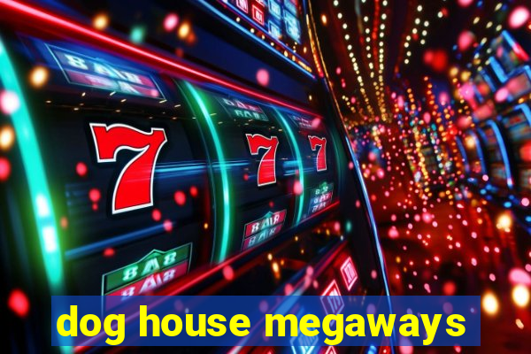 dog house megaways