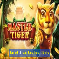 tarot 3 cartas iquilibrio