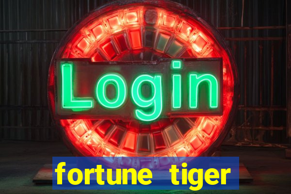 fortune tiger grátis dinheiro infinito