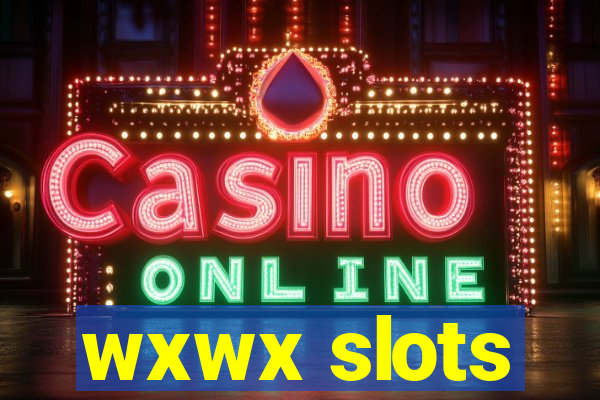 wxwx slots