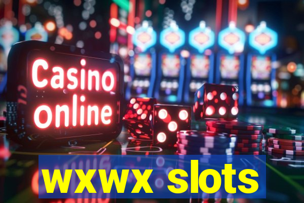 wxwx slots