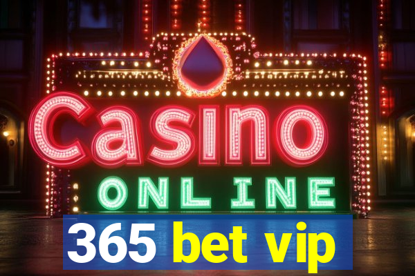 365 bet vip