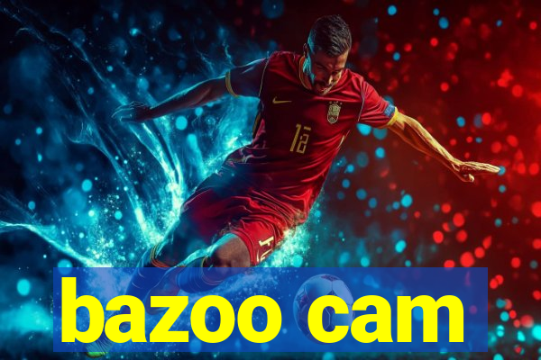 bazoo cam