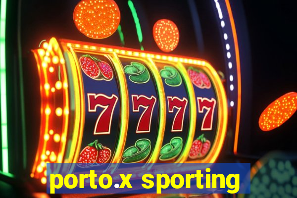 porto.x sporting