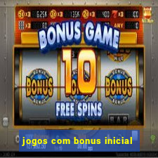 jogos com bonus inicial