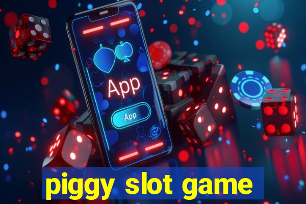 piggy slot game