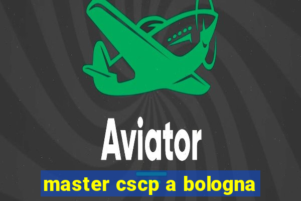 master cscp a bologna