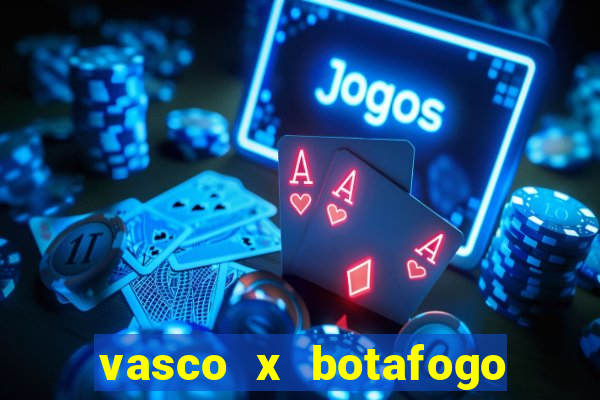 vasco x botafogo ao vivo futemax