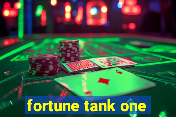 fortune tank one