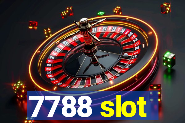 7788 slot