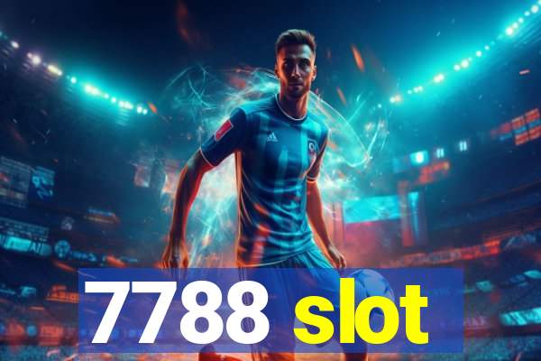 7788 slot