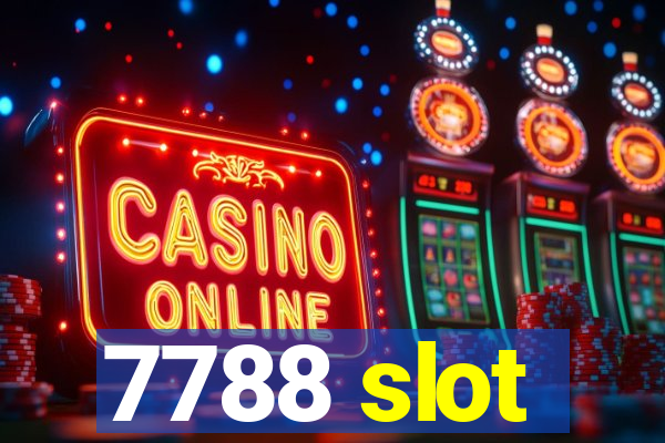 7788 slot