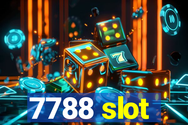 7788 slot