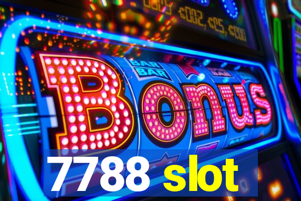 7788 slot