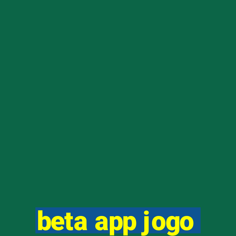 beta app jogo