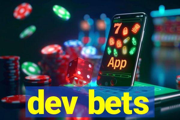 dev bets