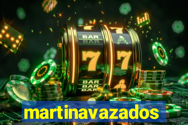 martinavazados