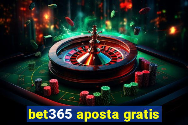 bet365 aposta gratis