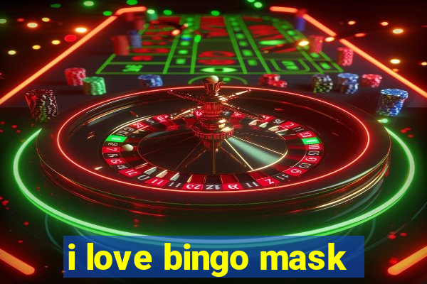 i love bingo mask