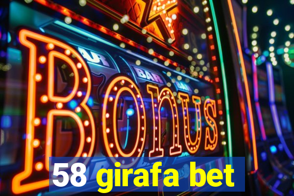 58 girafa bet