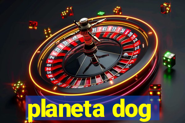 planeta dog