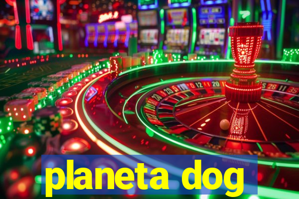 planeta dog