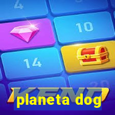 planeta dog