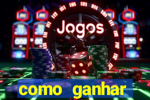 como ganhar dinheiro no slots