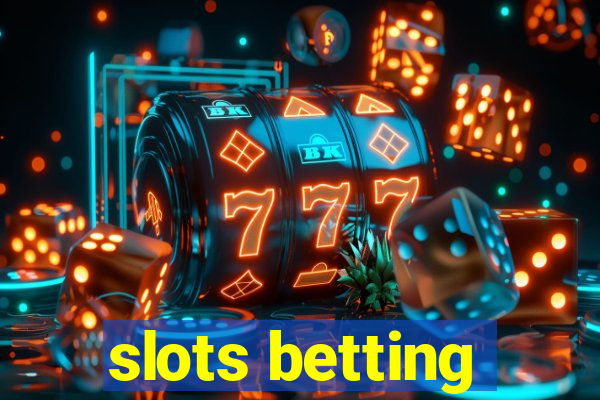 slots betting