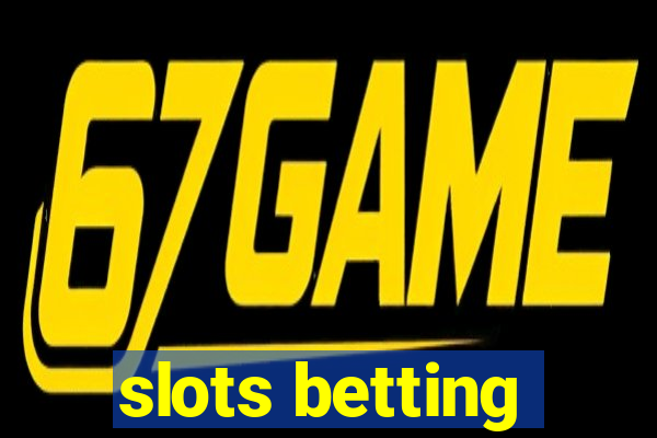 slots betting