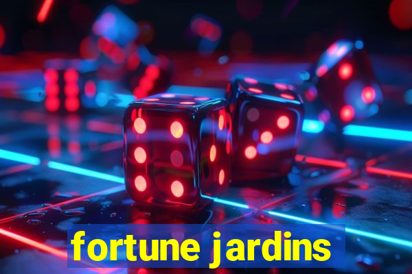 fortune jardins