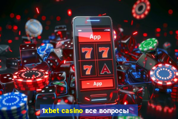 1xbet casino все вопросы