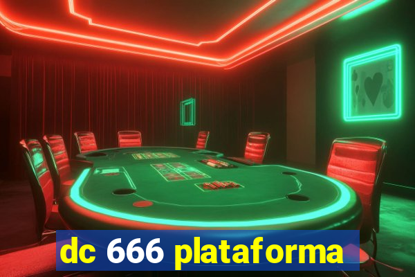 dc 666 plataforma