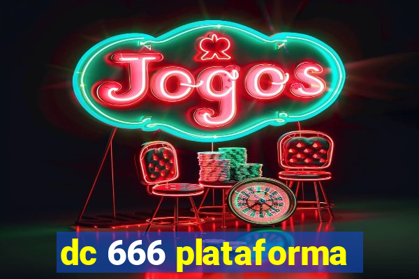 dc 666 plataforma