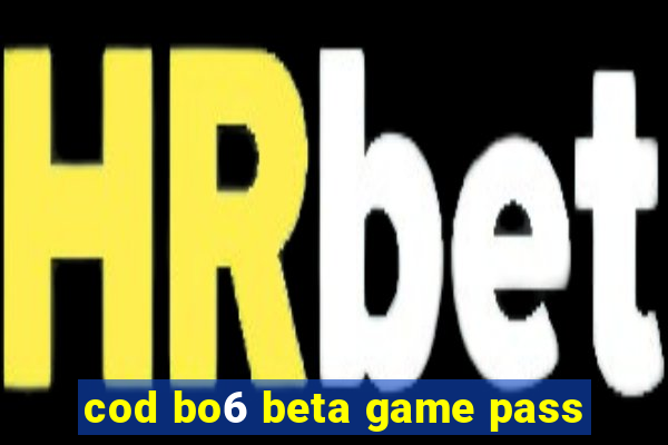 cod bo6 beta game pass