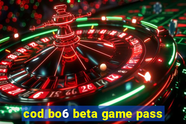 cod bo6 beta game pass