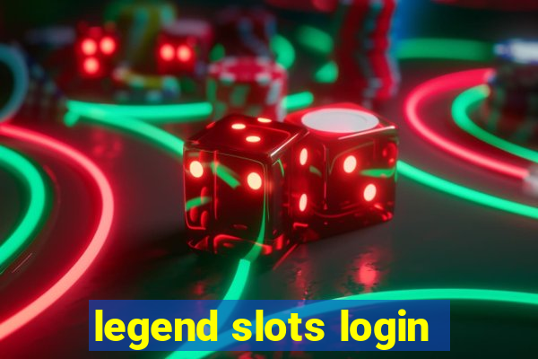 legend slots login