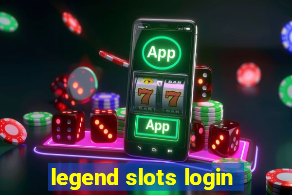 legend slots login