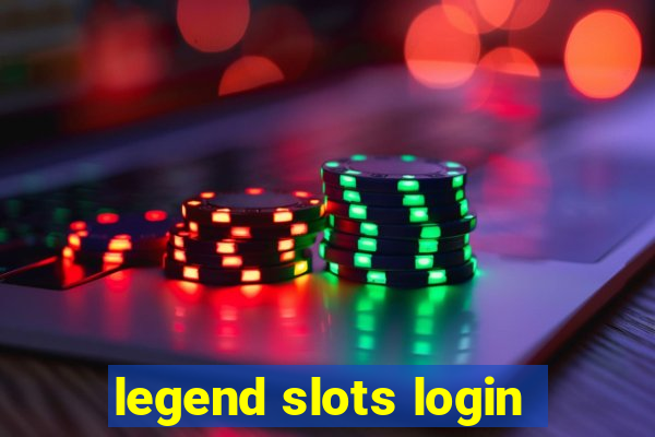 legend slots login