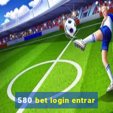 580 bet login entrar