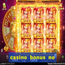 casino bonus no deposit bonus